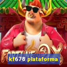 kf678 plataforma